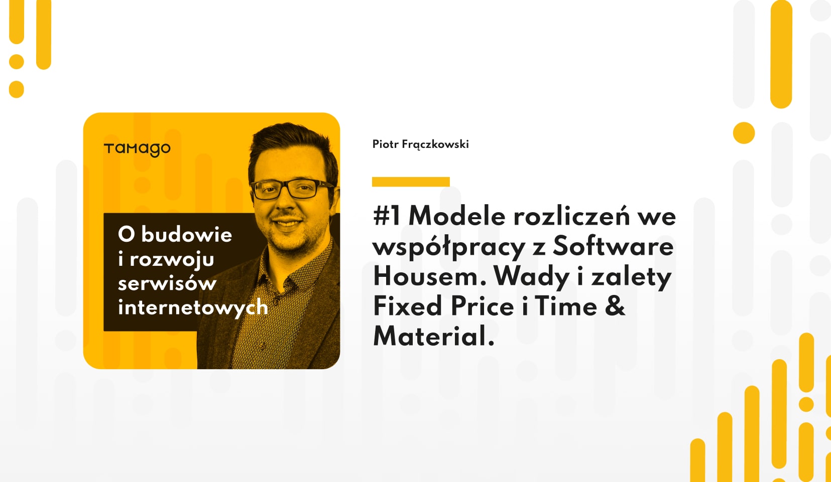 #1 Modele rozliczeń we współpracy z Software Housem. Wady i zalety Fixed Price i Time & Material.